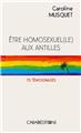 ETRE HOMOSEXUEL(E) AUX ANTILLES  