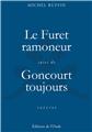 LE FURET RAMONEUR. GONCOURT TOUJOURS  