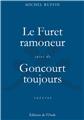 LE FURET RAMONEUR. GONCOURT TOUJOURS  