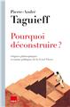 POURQUOI DÉCONSTRUIRE ?  