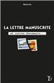 LA LETTRE MANUSCRITE : ET AUTRES DOCUMENTS...  