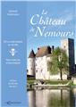 LE CHATEAU DE NEMOURS : DE LA FORTERESSE AU MUSÉE, NEUF SIÈCLES D´HISTOIRE(S)  