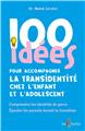 100 IDÉES POUR ACCOMPAGNER LA TRANSIDENTITÉ CHEZ L´ENFANT ET L´ADOLESCENT  