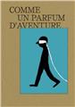 COMME UN PARFUM D´AVENTURE. COMME UN PARFUM D´AVENTURE.