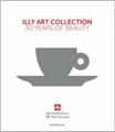 ILLY ART COLLECTION : 30 Years of Beauty  