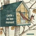 (JUSTE) AU BON MOMENT  