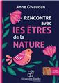 RENCONTRE AVEC LES ÊTRE DE LA NATURE  