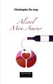 ALCOOL, MON AMOUR ALCOOL, MON AMOUR