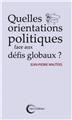 QUELLES ORIENTATIONS POLITIQUES FACE AUX DÉFIS GLOBAUX QUELLES ORIENTATIONS POLITIQUES FACE AUX DÉFIS GLOBAUX