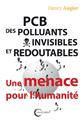 PCB DES POLLUANTS INVISIBLES ET REDOUTABLES PCB DES POLLUANTS INVISIBLES ET REDOUTABLES