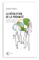 LA RÉVOLUTION DE LA PROXIMITÉ  