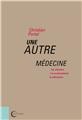 UNE AUTRE MÉDECINE  