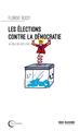 LES ÉLECTIONS CONTRE LA DÉMOCRATIE  