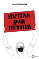 MUTINS PAR DEVOIR  