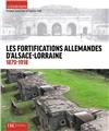 LES FORTIFICATIONS ALLEMANDES D´ALSACE-LORRAINE  