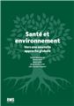 SANTE ET ENVIRONNEMENT : VERS UNE NOUVELLE APPROCHE GLOBALE  