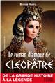 LE ROMAN D´AMOUR DE CLÉOPÂTRE LE ROMAN D´AMOUR DE CLÉOPÂTRE