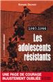 1940-1944, LES ADOLESCENTS RÉSISTANTS  