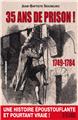 35 ANS DE PRISON ! 1749-1784 35 ANS DE PRISON ! 1749-1784