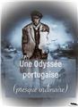 UNE ODYSSÉE PORTUGAISE - PRESQUE ORDINAIRE UNE ODYSSÉE PORTUGAISE - PRESQUE ORDINAIRE