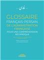 GLOSSAIRE FRANÇAIS-PERSAN DE L´ADMINISTRATION FRANÇAISE  