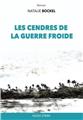 LES CENDRES DE LA GUERRE FROIDE.  