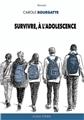 SURVIVRE, À L´ADOLESCENCE. SURVIVRE, À L´ADOLESCENCE.