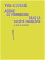 AGONIE DU MONOLOGUE DANS LA SOCIÉTÉ FRANÇAISE  