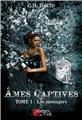 ÂMES CAPTIVES TOME 1 : LES MESSAGERS  