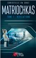 MATRIOCHKAS TOME 1 : RÉVÉLATIONS  