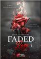 FADED ROSE - TOME 1  