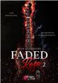 FADED ROSE - TOME 2  