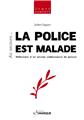 AU SECOURS… LA POLICE EST MALADE  