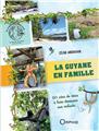 LA GUYANE EN FAMILLE  