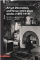 ART ET DÉCORATION, UNE REVUE ENTRE DEUX SIÈCLES (1897-1914) : DE L´ART NOUVEAU À UN ART DÉCORATIF MODERNE  