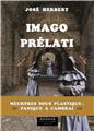 IMAGO PRELATI : MEURTRES SOUS PLASTIQUE, PANIQUE A CAMBRAI.  