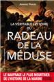 LA VÉRITABLE HISTOIRE DU RADEAU DE LA MÉDUSE  