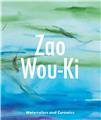 ZAO WOU KI : WATERCOLORS AND CERAMICS (ANG)  