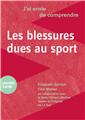 J´AI ENVIE DE COMPRENDRE LES BLESSURES DUES AU SPORT  