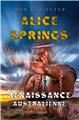 ALICE SPRINGS : RENAISSANCE AUSTRALIENNE (TOME 1 & 2)  