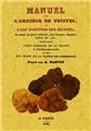 MANUEL DE L'AMATEUR DE TRUFFES OU L'ART D'OBTENIR DES TRUFFES  