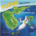 FLOUP DECOUVRE LA GUADELOUPE  