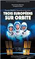 TROIS EUROPEENS SUR ORBITE  