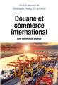 DOUANE ET COMMERCE INTERNATIONAL : LES NOUVEAUX ENJEUX DOUANE ET COMMERCE INTERNATIONAL : LES NOUVEAUX ENJEUX
