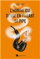 L´HOMME QUI DANSE EN FUMANT SA PIPE  