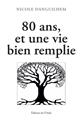 80 ANS, ET UNE VIE BIEN REMPLIE 80 ANS, ET UNE VIE BIEN REMPLIE