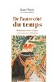 DE L´AUTRE CÔTÉ DU TEMPS : MÉDITATIONS SUR LES VESTIGES ET LES RUINES DE CIVILISATIONS  