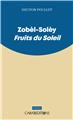 ZOBÈL-SOLÈY. FRUITS DU SOLEIL  