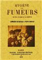 HYGIÈNE DES FUMEURS, LA PIPE, LE CIGARE ET LA CIGARETTE HYGIÈNE DES FUMEURS, LA PIPE, LE CIGARE ET LA CIGARETTE