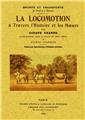 LA LOCOMOTION À TRAVERS L'HISTOIRE ET LES MOEURS  